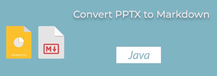 Convertir PPTX a Markdown en Java | Exportar PowerPoint como Markdown