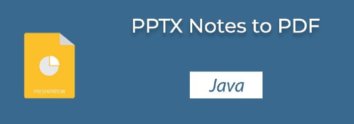 Convert PowerPoint Notes to PDF in Java | Export PPT Notes