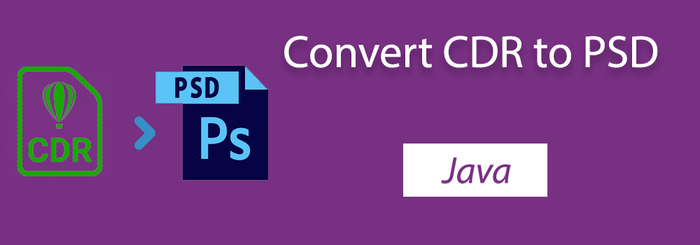 将 CDR 转换为 PSD 在 Java 中